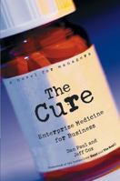 The Cure: Enterprise Medicine for Business 0471268305 Book Cover