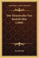 Der Hexenwahn Von Rudolf Ohle (1908) 1160435642 Book Cover