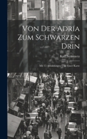 Von Der Adria Zum Schwarzen Drin: Mit 15 Abbildungen Und Einer Karte 1021391190 Book Cover