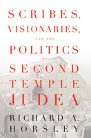Scribes, Visionaries, and the Politics of Second Temple Judea 0664229913 Book Cover