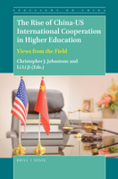 The Rise of China-U.S. International Cooperation in Higher Education: Views from the Field 9004368345 Book Cover