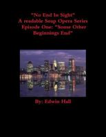 No End In Sight: Episode One 1304757951 Book Cover
