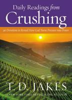 Daily Readings from Crushing: 90 Devotions to Reveal How God Turns Pressure into Power 1455553891 Book Cover