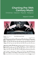 Charting Pre-19th Century Music: Christmas Classical Religious 1435773489 Book Cover