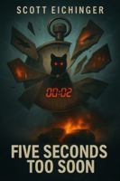 Five Seconds Too Soon: When Time Breaks, So Do We (The Five Second Series) B0G3GYCY7W Book Cover