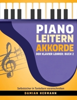 Piano Leitern Akkorde - Der Klavier Lehrer: Buch 2: Einfache Anleitungen zum Lernen von Tonleitern, Kadenzen und Akkorden (Klaviermusik: Tonleitern, Akkorde und mehr) 1964383072 Book Cover