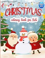 Christmas Coloring Book For Kids Ages 4-8: 50 Christmas Coloring Pages for Kids ,Easy and Cute Christmas Holiday Coloring Designs for Children . Great ... Kids 4-8. Unique Big Coloring Pages B08N5PRFW8 Book Cover