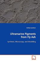 Ultramarine Pigments from Fly Ash: Synthesis, Microscopy, and Modelling 3639151763 Book Cover