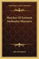 Sketches of Eminent Methodist Ministers 054849004X Book Cover