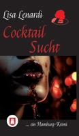 Cocktail Sucht: Ein Hamburg Krimi (German Edition) 3347647947 Book Cover