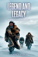 Legend and Legacy: Shadow of White Book 3 1521246416 Book Cover