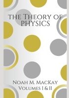 Theory of Physics, Volumes 1 & 2: Classical Mechanics & Electromagnetism B08NX64MWV Book Cover