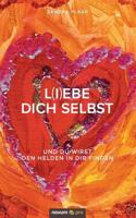 L(i)ebe dich selbst: und du wirst den Helden in dir finden 3990640232 Book Cover