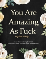 Swear Word Coloring Book: A Motivational Swear Words For Stress Relief and Relaxation 1952663482 Book Cover