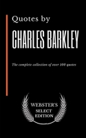 Quotes by Charles Barkley: The complete collection of over 100 quotes B08763BQMY Book Cover