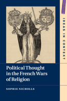 Political Thought in the French Wars of Religion 1108743935 Book Cover