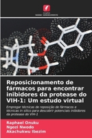 Reposicionamento de fármacos para encontrar inibidores da protease do VIH-1: Um estudo virtual (Portuguese Edition) 6208046718 Book Cover