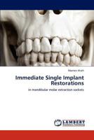 Immediate Single Implant Restorations: in mandibular molar extraction sockets 3847372718 Book Cover