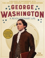 George Washington: A Revolutionary Life 141978093X Book Cover