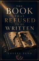 The Book That Refused to Be Written B0H85CFT9H Book Cover