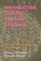 Introduction to R for Machine Learning: Data Structures, Tidyverse, and Data Wrangling B0FVXBDJ1K Book Cover