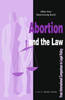 Abortion and the Law: From International Comparison to Legal Policy 9067041971 Book Cover