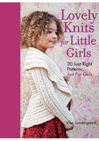 Lovely Knits for Little Girls 1600855032 Book Cover