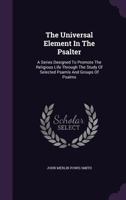 The Universal Element In The Psalter (1908) 1346480389 Book Cover