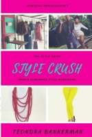 Style Crush: The Style Guide 1329851390 Book Cover