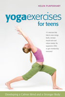Yoga Exercises for Teens: Developing a Calmer Mind and a Stronger Body (SmartFun Activity Books) 0897935039 Book Cover