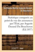 Statistique Compara(c)E Au Point de Vue Des Assurances Par L'A0/00tat 2011340225 Book Cover