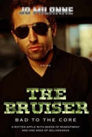 THE BRUISER: Bad to the Core 1763728420 Book Cover