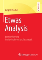 Etwas Analysis: Eine Einfuhrung in Die Eindimensionale Analysis 365805798X Book Cover