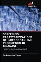 Screening, Caratterizzazione Dei Microrganismi Produttori Di Xilanasi 6202903082 Book Cover