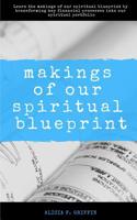 Makings of Our Spiritual Blueprint 0368595838 Book Cover