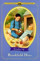 Brookfield Days: Adapted from the Caroline Years Books (Little House Chapter Book)