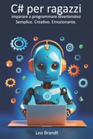 C# per ragazzi: imparare a programmare divertendosi – Semplice. Creativo. Emozionante.: La guida completa per principianti alla programmazione in C# – ... e ricca di progetti reali (Italian Edition) B0FP4RJVJQ Book Cover