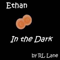 Ethan In the Dark 1548048879 Book Cover