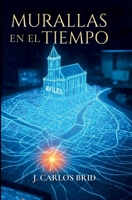 MURALLAS EN EL TIEMPO (Spanish Edition) B0FP8X69C1 Book Cover