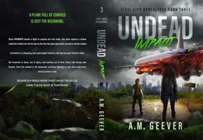 Undead Impact: A Character-Driven Zombie Apocalypse Thriller (Steel City Apocalypse) 1968885072 Book Cover