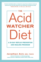 The Acid Watcher Diet: A 28-Day Reflux Prevention and Healing Program 1101905581 Book Cover