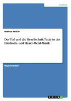 Der Tod und die Gesellschaft: Texte in der Hardrock- und Heavy-Metal-Musik 365656373X Book Cover