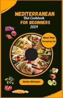 Mediterranean Diet Cookbook for Beginners: "Essential Mediterranean Flavours: A Beginner's Guide to Healthy Cooking ' B0CSZGSNVG Book Cover