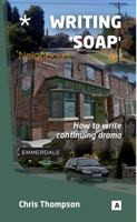 Writing Soap: How to write Popular Continuing Drama 1842851187 Book Cover