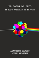 El Bosón de Beto: El Lado Arcoíris de la Vida 8409273829 Book Cover