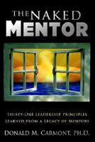 The Naked Mentor: One Man's Journey... One Man's Journal 1553069404 Book Cover