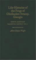 Life-Histories of the Frogs of Okefinokee Swamp, Georgia: North American Salientia (Anura) No. 2 (North American Salientia) 0801440467 Book Cover