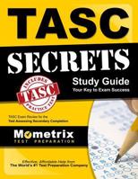 TASC Secrets Study Guide: TASC Exam Review for the Test Assessing Secondary Completion 1630940496 Book Cover