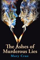 The Ashes of Murderous Lies 152465079X Book Cover