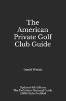 The American Private Golf Club Guide B08Y654DFB Book Cover